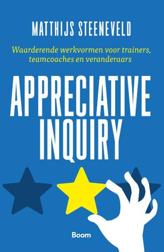 9789024428762 - Appreciative Inquiry: Waarderende werkvormen voor trainers, teamcoaches en veranderaars
