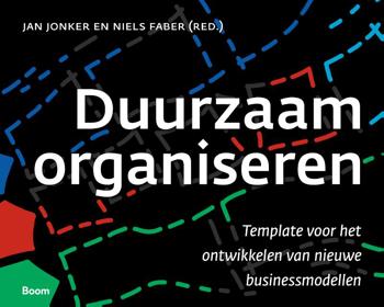 9789024429097 - Duurzaam organiseren: Template voor het ontwikkelen van nieuwe businessmodellen