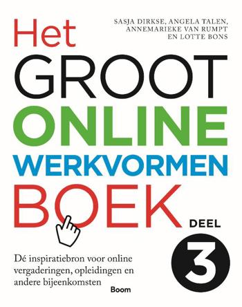 9789024435241 - Het groot online werkvormenboek: De inspiratiebron voor online vergaderingen, opleidingen en andere bijeenkomsten