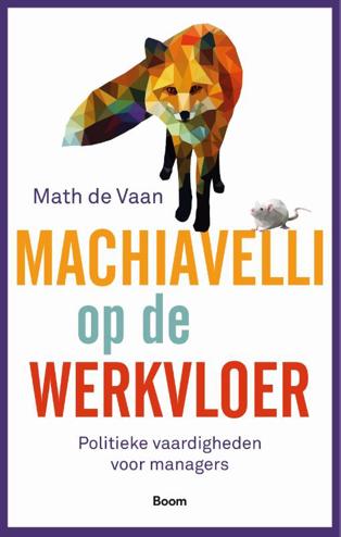 9789024443086 - Machiavelli op de werkvloer: Politieke vaardigheden voor managers