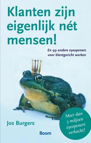 9789024446087 - Klanten zijn eigenlijk net mensen En 99 andere eyeopeners voor klantgericht werken