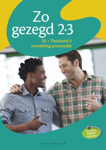 9789028982826 - Zo gezegd 2.3 B1 Threshold 3 mondeling persoonlijk leerwerkboek