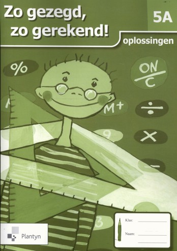 9789030103448 - Zo gezegd, zo gerekend! 5a oplossingen