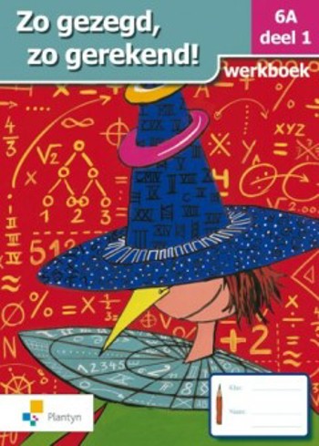 9789030127710 - Zo gezegd, zo gerekend! 6a werkboek