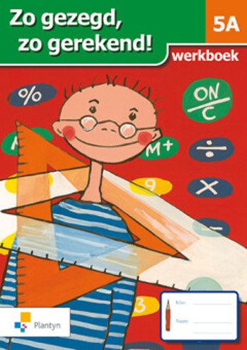 9789030127895 - Zo gezegd, zo gerekend! 5a werkboek
