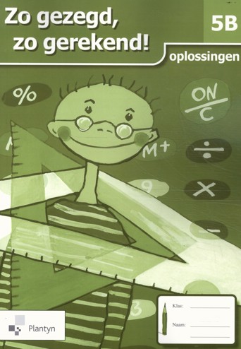 9789030127918 - Zo gezegd, zo gerekend! 5b oplossingen