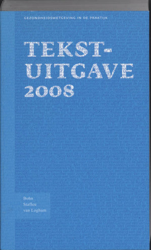 9789031353477 - Gezondheidswetgeving in de praktijk tekstuitgave 2008