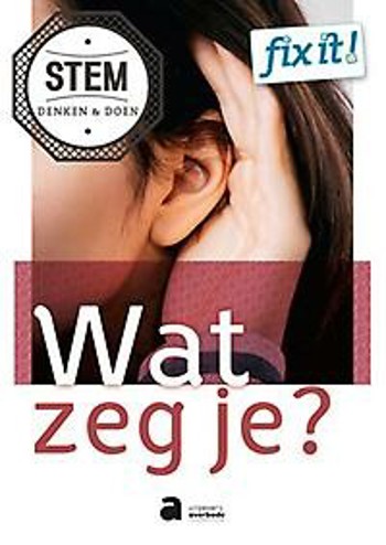 9789031703166 - STEM Fix it! Wat zeg je? leerwerkboek