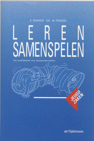 9789033490477 - Leren samenspelen een praktijkboek voor (groeps)opvoeders