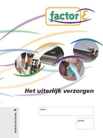 9789037203516 - Factor-e beroepstaak 8 het uiterlijk verzorgen