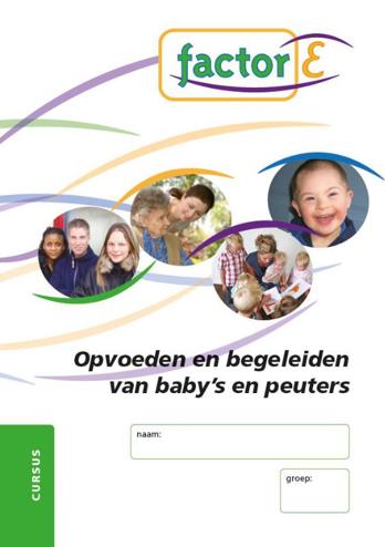 9789037204483 - Factor-e opvoeden en begeleiden van baby's en peuters