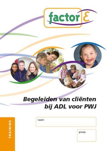 9789037204780 - Begeleiden van clienten bij ADL voor PWJ Training Factor E