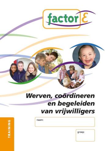 9789037207682 - Factor-e werven coördineren begeleid vrijwilligers vakkracht
