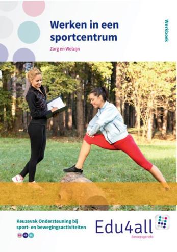 9789037223798 - Edu4all zorg en welzijn werken in een sportcentrum