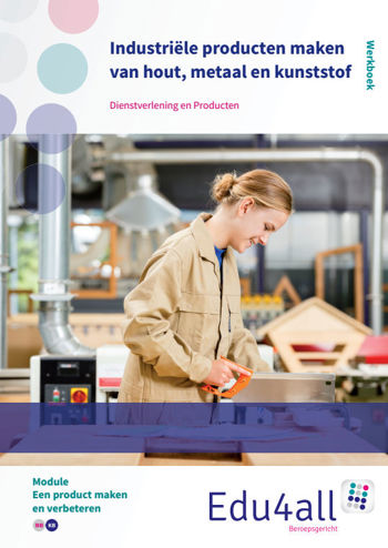 9789037227161 - Edu4all dp industriele producten maken van hout metaal en kunststof