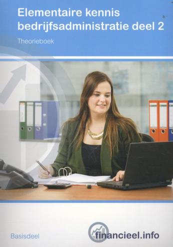 9789037234480 - Elementaire kennis bedrijfsadministratie 2 theorieboek