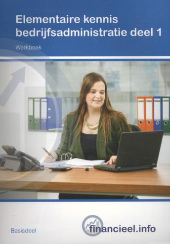 9789037234497 - Elementaire kennis Bedrijfsadministratie deel 1 Werkboek