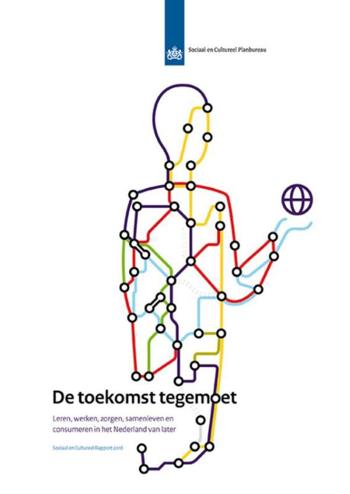 9789037705447 - De toekomst tegemoet leren, werken, zorgen, samenleven en consumeren in het Nederland van later Sociaal en Cultureel Rapport 2016