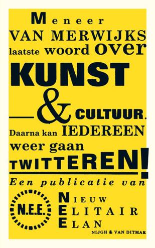 9789038894416 - Mijnheer van merwijks laatste woord over kunst en cultuur daarna kan iedereen weer gaan pim pam petten.