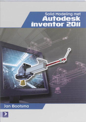 9789039526255 - Solid modeling met autodesk inventor 2011