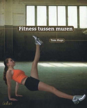 9789044115956 - Fitness tussen muren