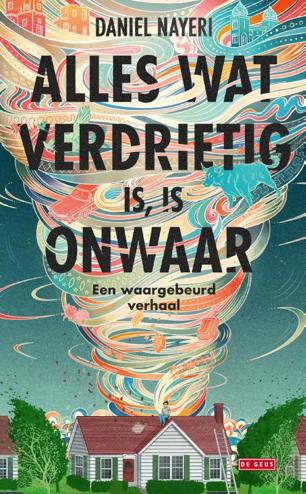 9789044544909 - Alles wat verdrietig is, is onwaar. Een waargebeurd verhaal