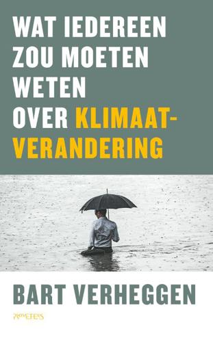 9789044643046 - Wat iedereen zou moeten weten over klimaatverandering