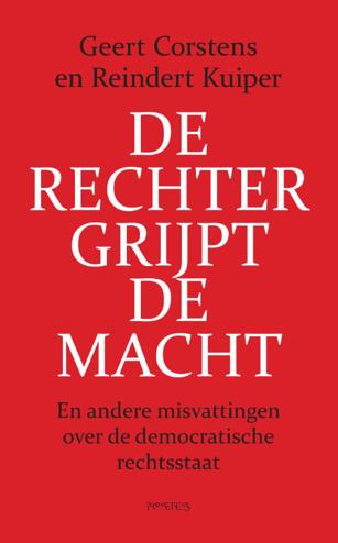 9789044646153 - De rechter grijpt de macht  En andere misvattingen over de democratische rechsstaat