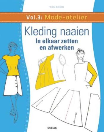 9789044743166 - Mode-atelier: Kleding naaien - in elkaar zetten en afwerken