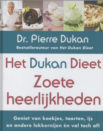 9789045201221 - Het Dukan dieet - Zoete heerlijkheden genieten van koekjes, taarten, ijs en andere lekkernijen én val toch af!