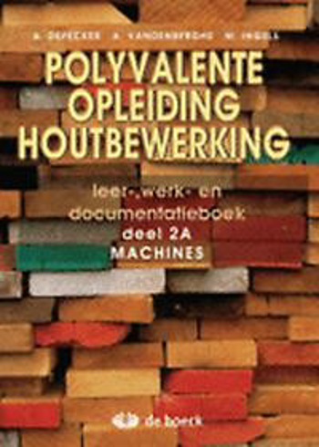 9789045519036 - Polyvalente opleiding houtbewerking 2a machines leerwerkboek
