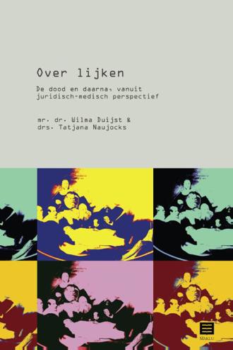 9789046606292 - Over lijken: de dood en daarna, vanuit juridisch-medisch perspectief