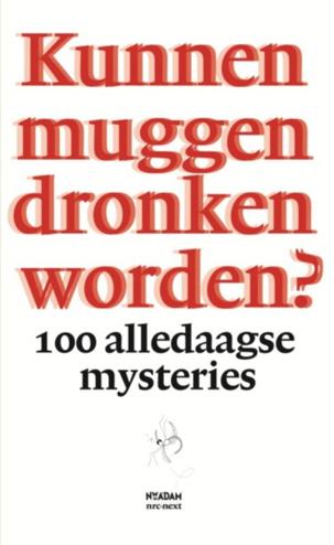 9789046811450 - Kunnen muggen dronken worden? 100 alledaagse mysteries