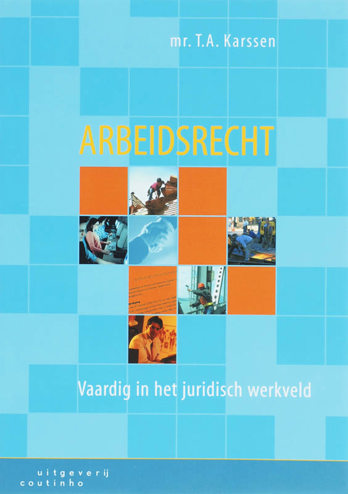 9789046900604 - Arbeidsrecht vaardig in het juridisch werkveld