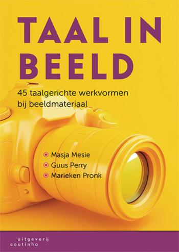 9789046907061 - Taal in beeld: 45 taalgerichte werkvormen bij beeldmateriaal