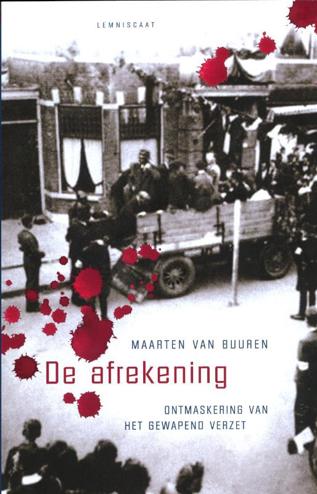 9789047704119 - De afrekening ontmaskering van het gewapend verzet in zuid-holland
