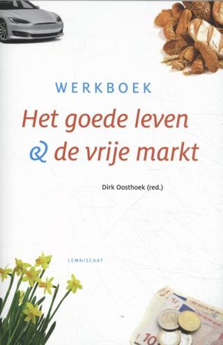 9789047712473 - Het goede leven en de vrije markt werkboek