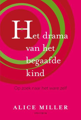 9789049101657 - Het Drama Van Het Begaafde Kind Op Zoek Naar Het Ware Zelf