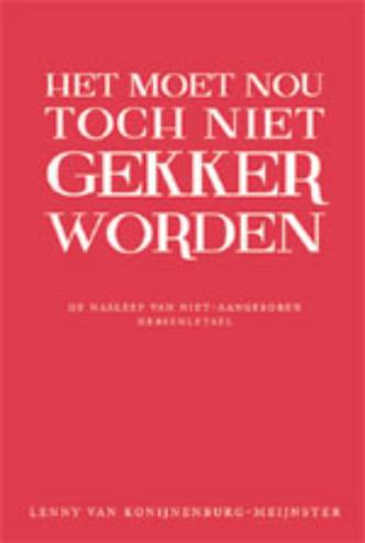 9789051797299 - Het moet nou toch niet gekker worden!