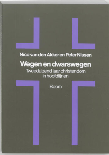9789053523896 - Wegen en dwarswegen de geschiedenis van tweeduizend jaar christendom in hoofdlijnen