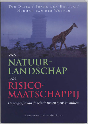 9789053567982 - Van natuurlandschap tot risicomaatschappij