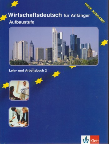9789054510185 - Wirtschaftsdeutsch fur Anfanger Aufbaustufe-neue Ausgabe Lehr- und arbeitsbuch Lehr- und arbeitsbuch
