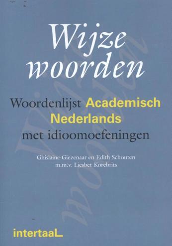 9789054514268 - Wijze woorden: Woordenlijst Academisch Nederlands met idioomoefeningen
