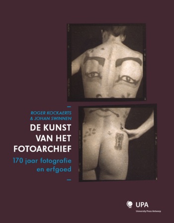 9789054875406 - De Kunst Van Het Fotoarchief 170 Jaar Fotografie En Erfgoed