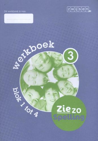9789055356652 - Zie zo Spelling werkboek 3 blok 1 en 4