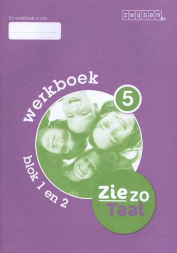 9789055356850 - Zie zo Taal werkboek 5 blok 1 en 2