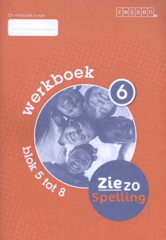 9789055357468 - Zie zo Spelling werkboek 6 blok 5 en 8