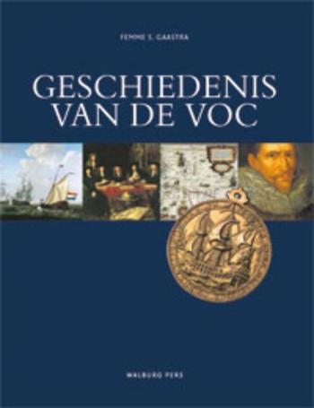 9789057308376 - Geschiedenis van de voc opkomst, bloei en ondergang