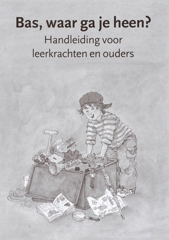 9789058298768 - Bas, waar ga je heen? handleiding deel handleiding / heruitgave handleiding voor leekrachten