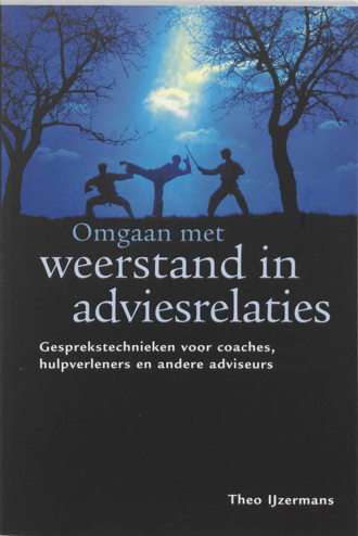9789058713650 - Omgaan met weerstand in adviesrelaties gesprekstechnieken voor coaches, hulpverleners